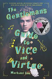 The Gentleman’s Guide to Vice and Virtue, by Mackenzi Lee 